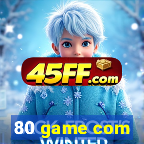 80 game com